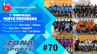 Zona Sports 70  Futsal AFE Div B  LEV T Lobos VS Patagonia B  Futsal AFE Fem Italy VS Chelseas [upl. by Llenreb]