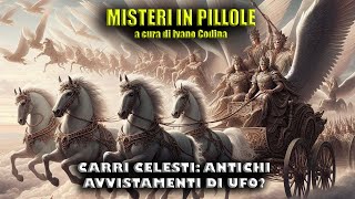 Carri celesti Antichi avvistamenti di Ufo [upl. by Edyaj]