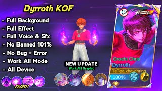 NEW  Script Skin Dyrroth Kof Orochi Chris  Full Effect Voice No Password  Dyrroth Kof Skin Script [upl. by Hibbert]