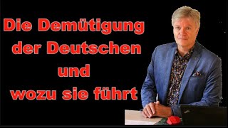 Die Demütigung der Deutschen und wozu sie führt Das Ende der Grünen WissensWerte [upl. by Aneret41]