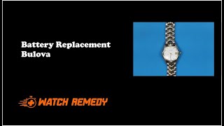 Bulova Quartz Battery Replacement  Watch Remedy [upl. by Berwick]