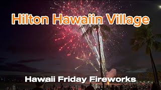 Hawaii Friday Night Fireworks show at Hilton Hawaiin Village  Waikiki Oahu [upl. by Chamkis794]