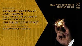 Quantum Computing Seminar Coherent control of lightdriven electrons in solids [upl. by Ahsaetal233]