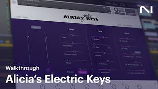 Alicias Electric Keys walkthrough  Native Instruments [upl. by Letta]