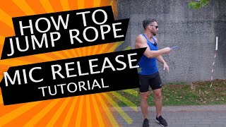 JUMP ROPE TUTORIAL The MIC RELEASE [upl. by Elwood]