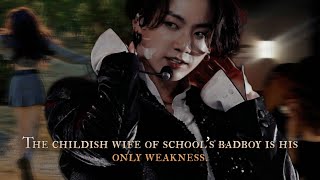 The childish wife of schools badboy is his only weakness  Jungkook oneshot [upl. by Chud]