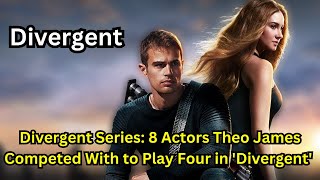 Divergent Series 8 Actors Theo James Competed With to Play Four in Divergent [upl. by Xenos351]