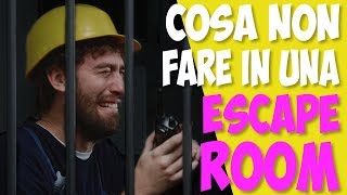 COSA NON FARE IN UNA ESCAPE ROOM [upl. by Sineray]