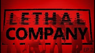 Lethal Company EP 2 [upl. by Sualkcin233]