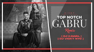 Top Notch Gabru  Remix  DJ Kawal amp DJ Vicky Nyc  Vicky  Proof  Kaptaan [upl. by Billy]