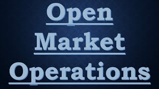 Open Market Operations [upl. by Eibbor]