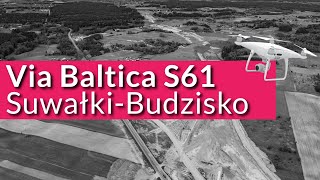 Via Baltica S61  część odcinka SuwałkiBudzisko z lotu ptaka  23052020 [upl. by Rhys291]