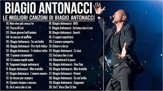 il meglio di Biagio Antonacci  Best of Biagio Antonacci  Biagio Antonacci Full Album Live [upl. by Lebasy]