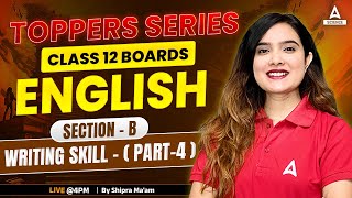 Writing Skill SectionB  Class 12 English  Toppers Series By Shipra Maam Part4 [upl. by Ekaj]