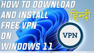 How To Add FREE VPN On WINDOWS 11  laptop me vpn kaise use kare  Laptop Me VPN Kaise Download Kare [upl. by Jeane]