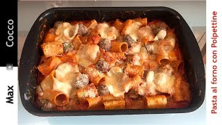 Pasta al forno Pasticciata con Polpettine [upl. by Kern]