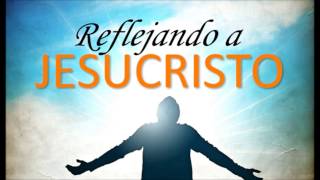 Mensaje quotREFLEJANDO A JESUCRISTOquot  Ericson Alexander Molano [upl. by Ingvar]