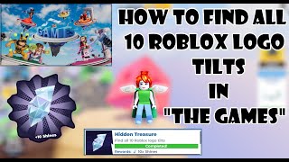 How to Find all 10 Roblox Logo Tilts in quotThe Gamesquot Roblox Get Your Hidden Treasure [upl. by Keon]