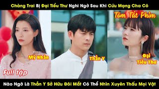 Chàng Trai Bị Đại Tiểu Thư Nghi Ngờ Sau Khi Cứu Mạng Cha Cô Nào Ngờ Là Vị Thần Y Có Đôi Mắt Âm Dương [upl. by Etnaled]