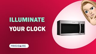 How to Illuminate Your Frigidaire GMOS1962AF Microwave Clock [upl. by Heywood672]