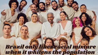 quotBrazil does NOT like racial mixture it is only a necessary step in pursuit of a white populationquot [upl. by Imoan453]