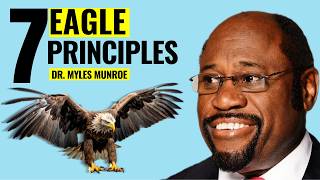 7 Success Principles of An Eagle  Dr Myles Munroe [upl. by Remat]