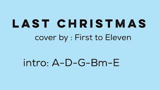 LAST CHRISTMAS cover by First to Eleven  Lyrics with Chords [upl. by Verney]