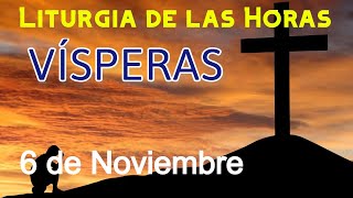 VÍSPERAS de HOY MIÉRCOLES 6 de NOVIEMBRE de 2024  Liturgia de las Horas  Oración de la TARDE [upl. by Alec997]