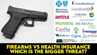 Firearms vs quotHealth Insurancequot  Which one is more dangerous to public health [upl. by Moberg39]