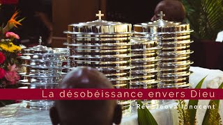 La désobéissance envers Dieu  Rév Jeova Innocent  7 Juillet 2019 [upl. by Ainessey]