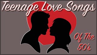 Teenage Love Songs 1950s [upl. by Bail]