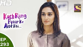 Kuch Rang Pyar Ke Aise Bhi  कुछ रंग प्यार के ऐसे भी  Ep 293  13th Apr 2017 [upl. by Eimmat]