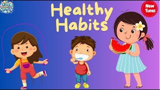 Healthy Habits Song for Kids  Educational Fun Learning for toddlers preschoolers kindergartners [upl. by Kling630]