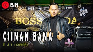 CIINAN BANA  EJI COVER BOSS MUDA BAND [upl. by Bierman]