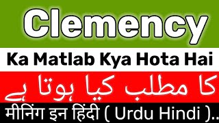 clemency Meaning  clemency Meaning In Urdu Hindi  clemency Ka Matlab Kya Hai  clemency Ka Meaning [upl. by Jefferson]