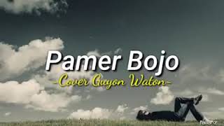 LIRIK PAMER BOJO COVER GUYON WATON [upl. by Rickard]