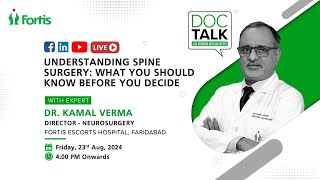 Dr Kamal Verma on quotUnderstanding Spine Surgery What You Should Know Before You Decidequot [upl. by Hsuk196]