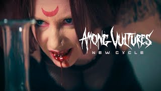 Among Vultures  New Cycle Official Music Video [upl. by Annaeed]