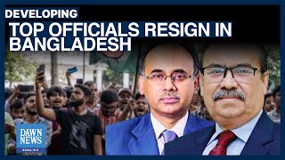 Top Officials Resign Amid Protests In Bangladesh  Dawn News English [upl. by Lienhard516]