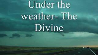 Under the weather The Divine [upl. by Manny]