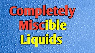 Completely miscible liquids [upl. by Drawoh722]