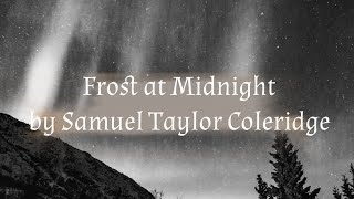 Frost at Midnight by Samuel Taylor Coleridge  read by poet Arthur L Wood [upl. by Malkin]