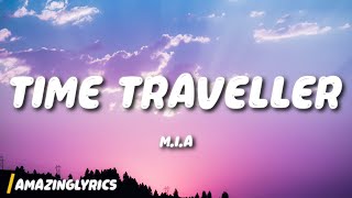 MIA  Time Traveller Lyrics Im a traveller Hey hey time traveller Tiktok Song [upl. by Tratner]