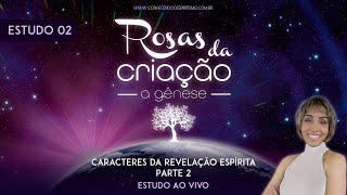 Estudo 02  Livro A Gênese  Caracteres da Revelação Espírita  Parte 2 [upl. by Paulsen]