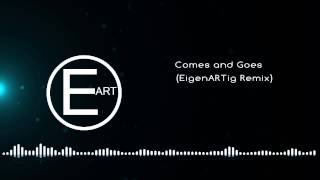 Greg Laswell  Comes and Goes EigenARTig Remix [upl. by Hera]