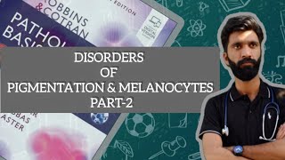 DISORDERS OF PIGMENTATION AND MELANOCYTES PART2 PATHOLOGY ROBBINS BASIS [upl. by Trinia882]