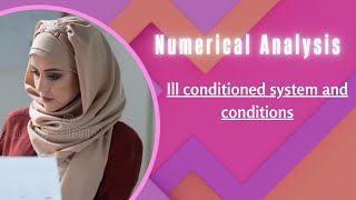 I ll conditioned systemsome type of equationsnumerical Analysis in Urdu and Hindi [upl. by Ehsiom]