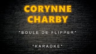 Corynne Charby  Boule De Flipper Karaoke [upl. by Adneram]