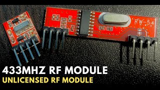 433MHz RF Transmitter and Receiver  The Unlicensed Frequency Band Module [upl. by Pirozzo238]