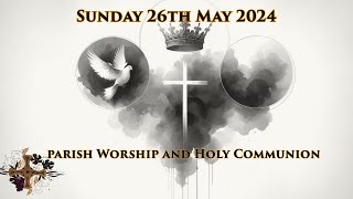 Sunday 26th May 2024 Parish Worship [upl. by Seena]